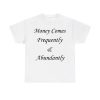 Money Comes Frequently & Abundantly Shirt