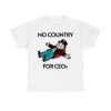 No Country For Ceos Shirt