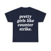 Pretty Girls Like Counter Strike Shirt