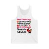 Santa Deniers Say He Cant Visit Millions Of Houses In One Night Hey Dumbass Santa Is Magic Shirt 4