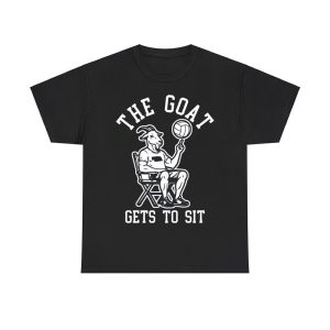 The Goat Gets To Sit Shirt