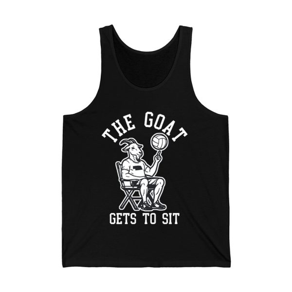 The Goat Gets To Sit Shirt 4