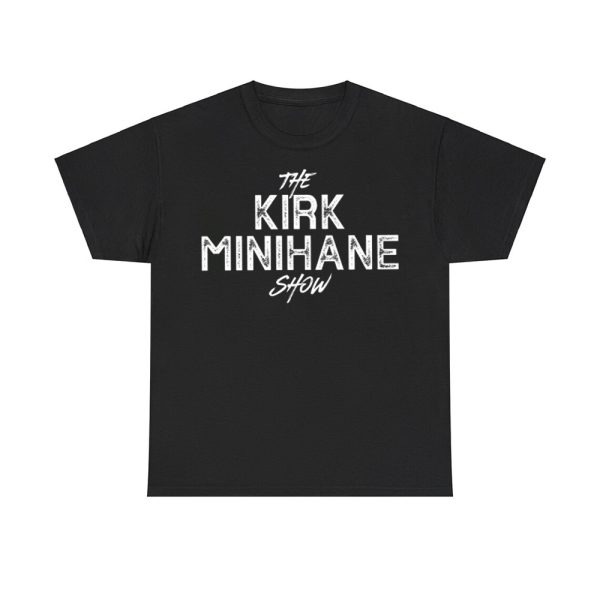 The Kirk Minihane Show Shirt