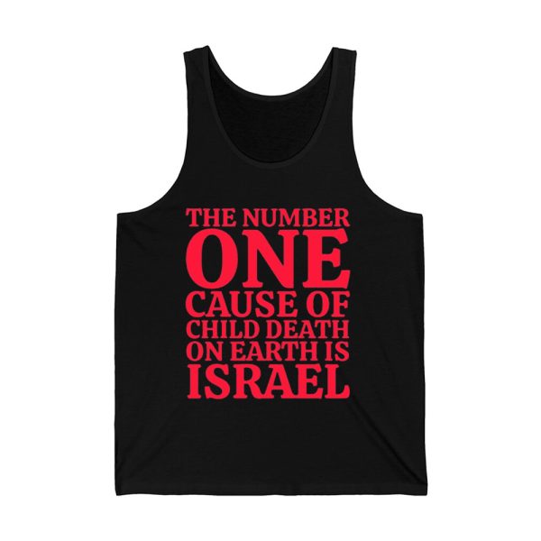 The Number One Cause Of Child Death On Earth Is Israel Shirt 4