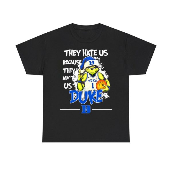 They Hate Us Because They Ain't Us Duke Grnch Shirt