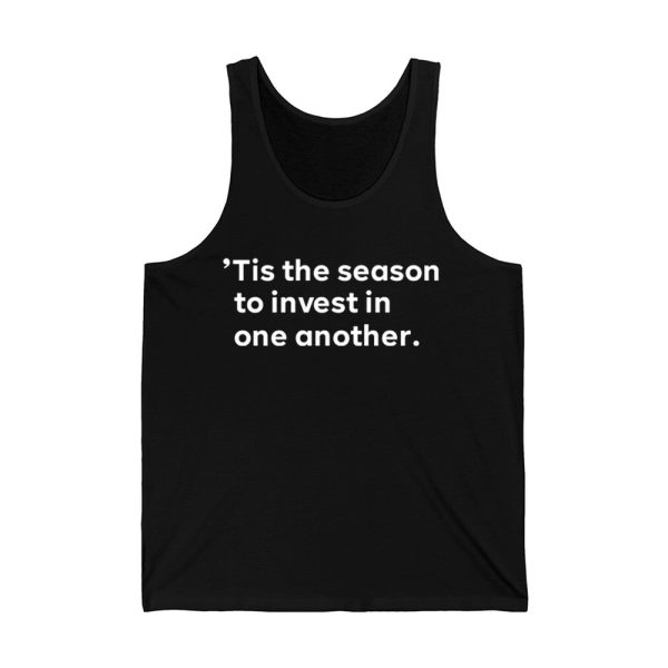 Tis The Season To Invest In One Another Shirt 3