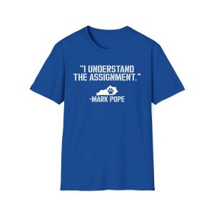 Understand The Assignment Mark Pope Shirt