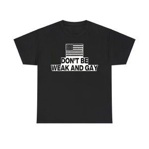 Valentina Gomez Don't Be Weak And Gay Shirt