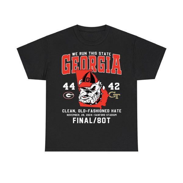 We Run This Sate Georgia 44-42 Georgia Tech Clean Old-Fashioned Hate Shirt