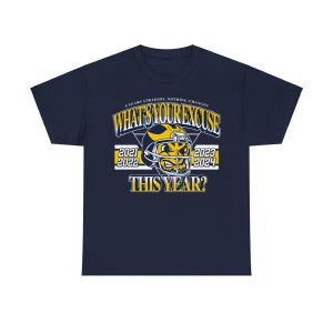 What's Your Excuse This Year Michigan Win Ohio 4 Years Straight Shirt